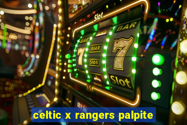 celtic x rangers palpite